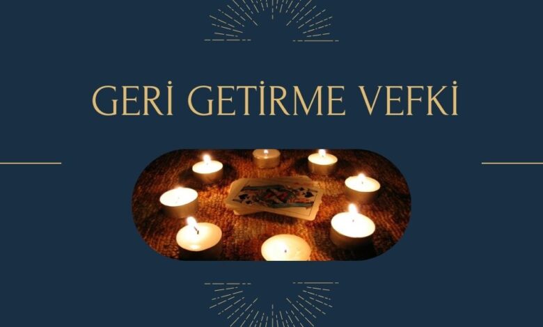 Geri Getirme Vefki